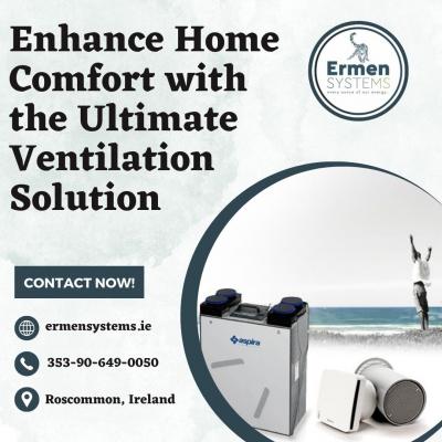 Enhance Home Comfort with the Ultimate Ventilation Solution