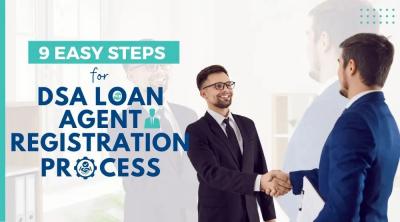 Complete Your DSA Loan Agent Registration in 9 Simple Steps