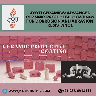 Jyoti Ceramics: Advanced Ceramic Protective Coatings for Corrosion and Abrasion Resistance.