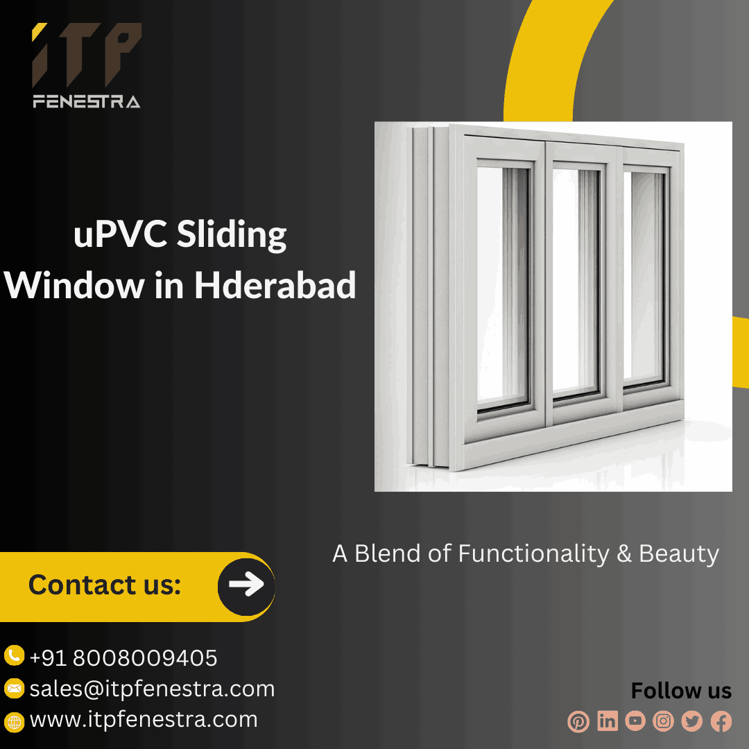 Best Makers and Suppliers of uPVC Windows in Hyderabad