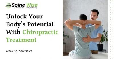 Unlock Your Body's Potential With Chiropractic Treatment