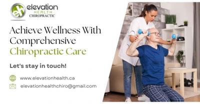 Achieve Wellness With Comprehensive Chiropractic Care