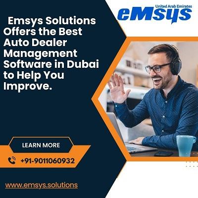 Emsys Solutions Offers the Best Auto Dealer Management Software in Dubai to Help You Improve.