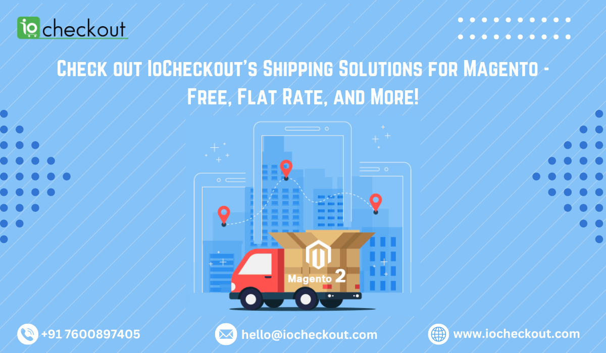 Check out IoCheckout’s Shipping Solutions for Magento - Free, Flat Rate, and More!