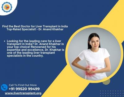 Find the Best Doctor for Liver Transplant in India – Top-Rated Specialist! - Dr. Anand Khakhar