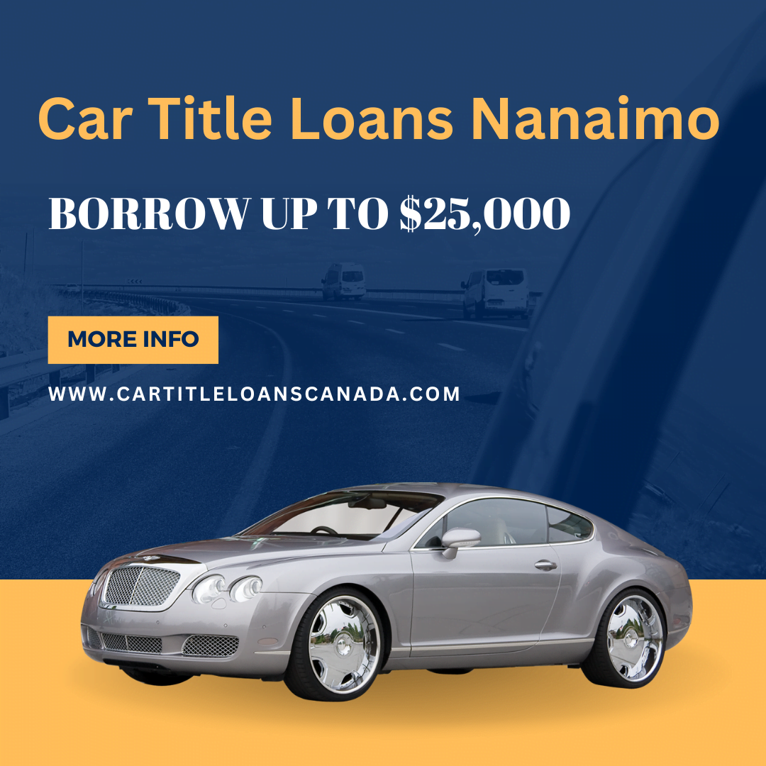 Car Title Loans Nanaimo | Equity & Collateral Loans