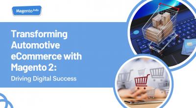 Transforming Automotive eCommerce with Magento 2