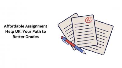 Affordable Assignment Help UK: Your Path to Better Grades