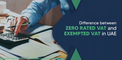 What is the difference between Zero Rated VAT and Exempted VAT in UAE