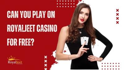 Can You Play on Royaljeet Casino for Free? - Bangalore Other