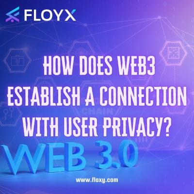 How does web3 establish a connection with user privacy?