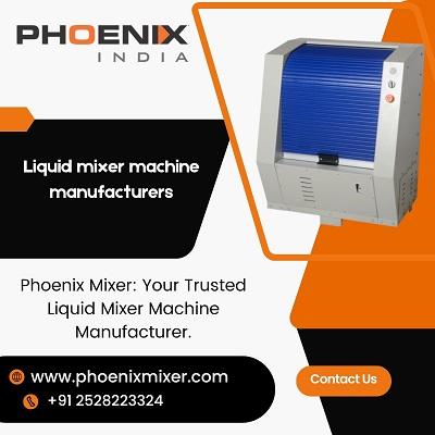 High-Quality Liquid Mixer Machines manufacturers  by Phoenix Mixer.