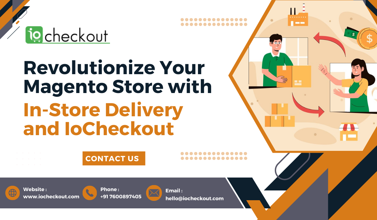 Revolutionize Your Magento Store with In-Store Delivery and IoCheckout