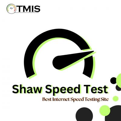 Check your Internet performance today with Shaw Speed Test