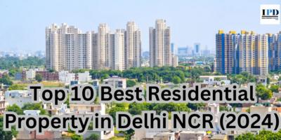 Top 10 Residential Property In Delhi NCR - Delhi Other