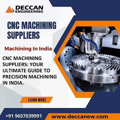 CNC Machining Suppliers: Your Ultimate Guide to Precision Machining in India.