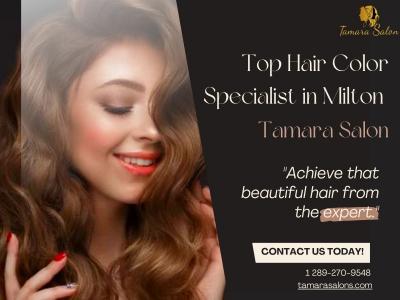 Top Hair Color Specialist in Milton | Tamara Salon