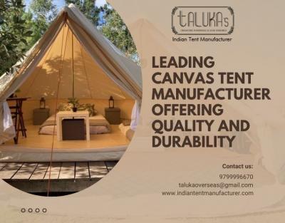 Leading Canvas Tent Manufacturer Offering Quality and Durability