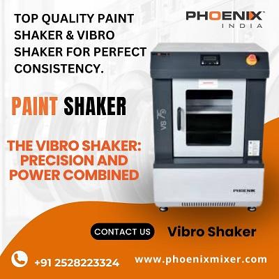 Top Quality Paint Shaker & Vibro Shaker for Perfect Consistency.