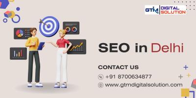 SEO in Delhi - GTM Digital Solutions