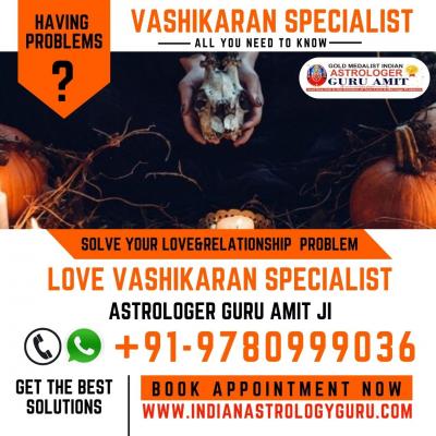 Vashikaran Specialist | Guru Amit Ji | World Best Vashikaran Expert 