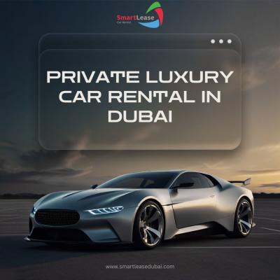 Private Luxury Car Rental in Dubai