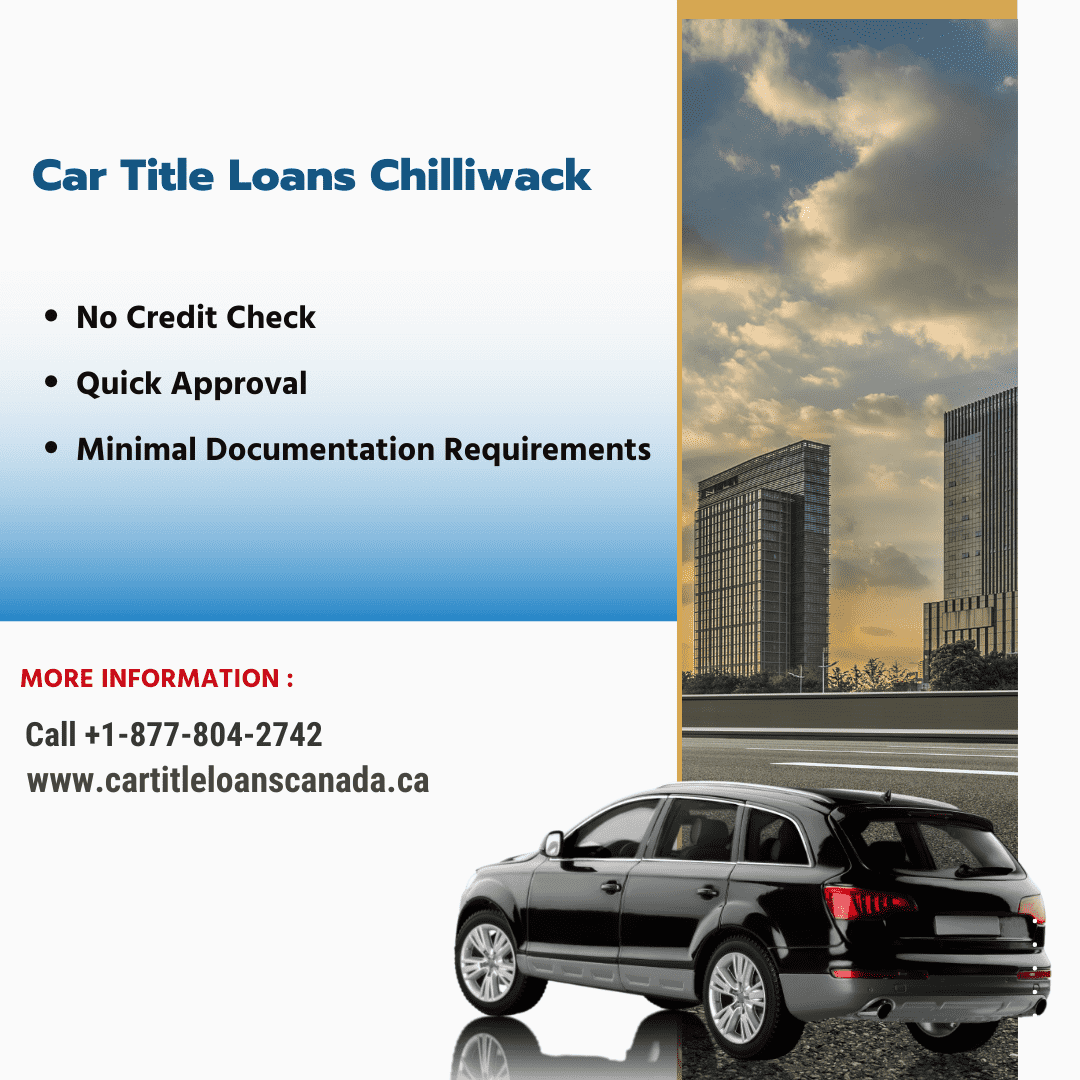 Get Instant Cash with Car Title Loans Chilliwack