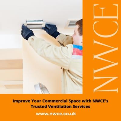 Improve Your Commercial Space with NWCE's Trusted Ventilation Services