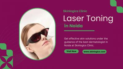 Laser toning in Noida | Skinlogics    