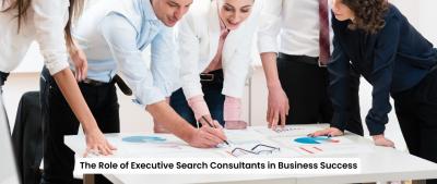 The Essential Role of Executive Search Consultants in Business Success