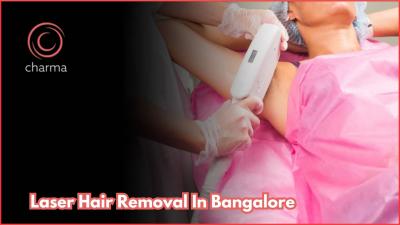 Laser Hair Removal in Bangalore || Charma Clinic