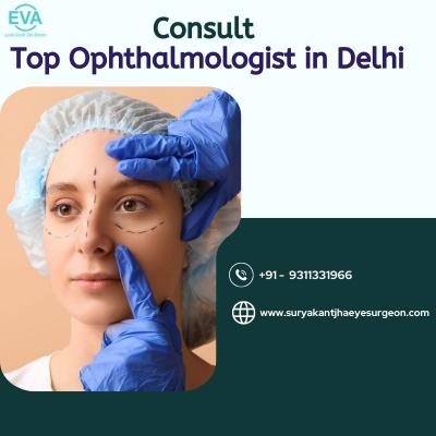 Consult Top Ophthalmologist in Delhi