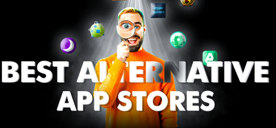 30+ Best Alternative App Stores For Your Applications