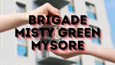 Brigade Misty Green | Mysore's New Residential Property