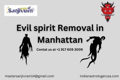 Best Evil Spirit Removal in Manhattan by Master Sanjivram Ji