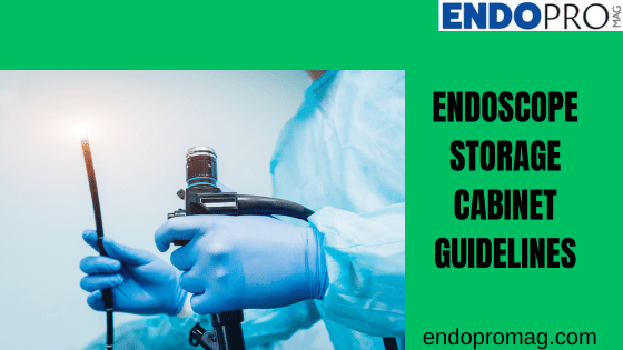 Adopt These Endoscope Storage Cabinet Guidelines for Improved Safety