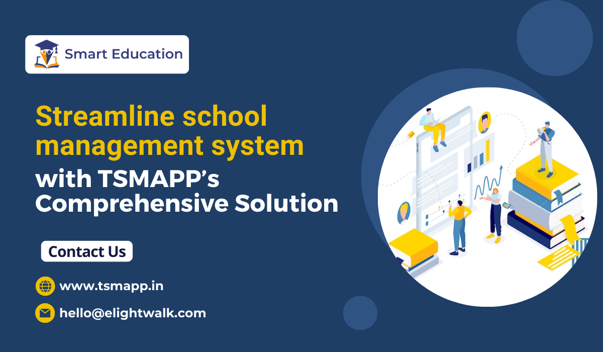 Streamline school management system with TSMAPP’s Comprehensive Solution