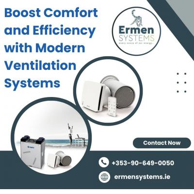 Boost Comfort and Efficiency with Modern Ventilation Systems