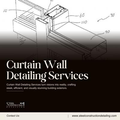 Accurate and Reliable Curtain Wall Detailing Services in California, USA - Other Other