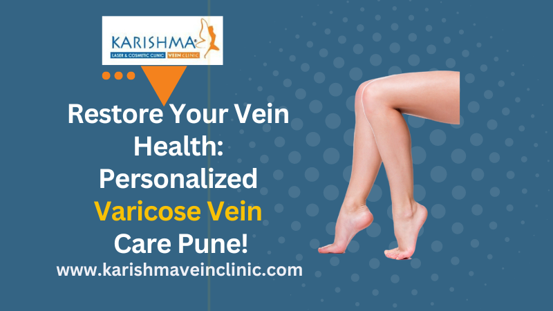 Varicose vein specialist in Pune | Karishma Vein Clinic Pune