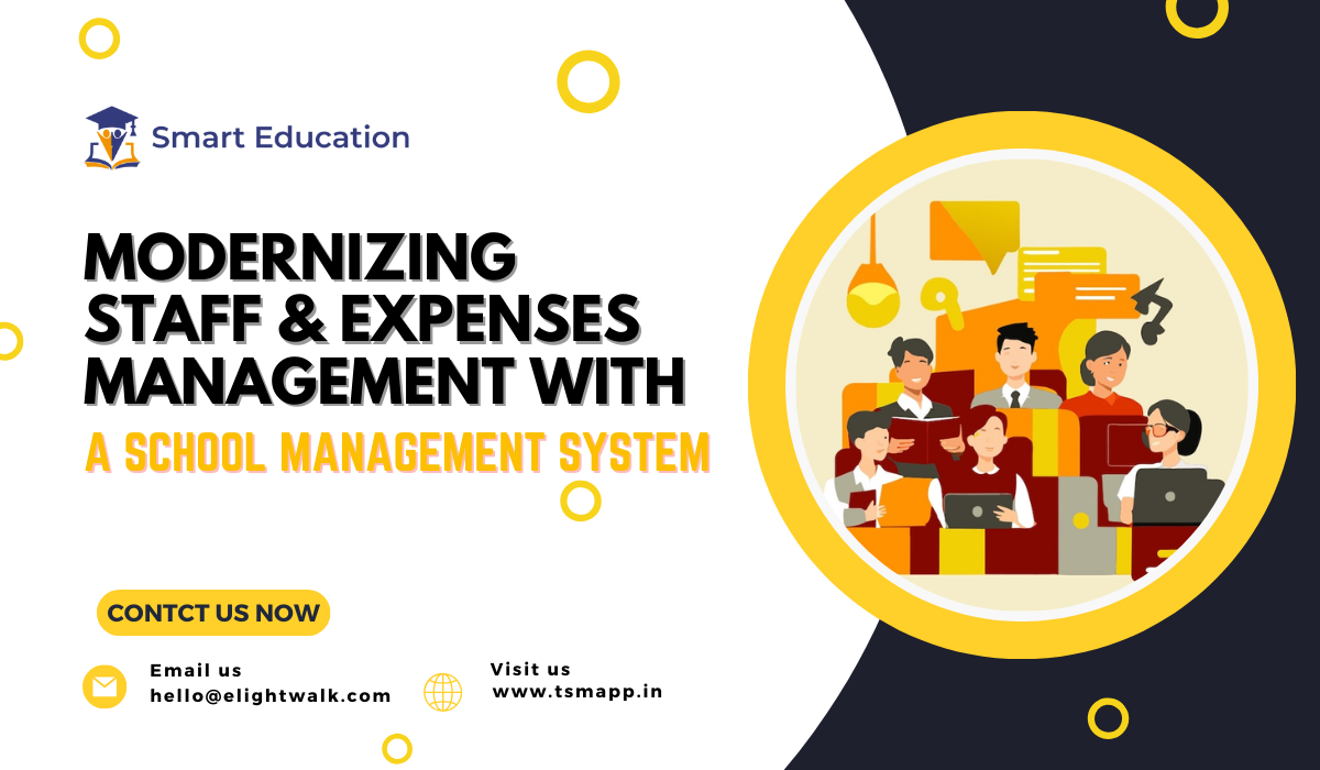 Modernizing Staff & Expenses Management with a School Management System