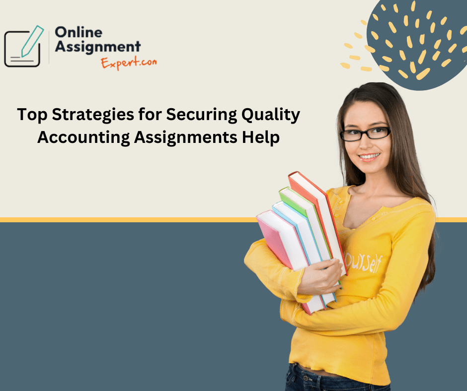 Top Strategies for Securing Quality Accounting Assignments Help