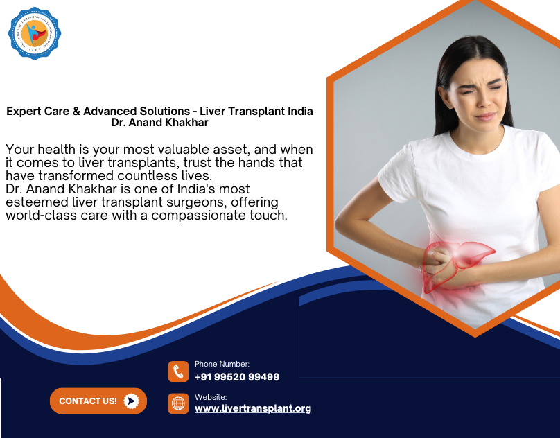 Expert Care & Advanced Solutions - Liver Transplant India | Dr. Anand Khakhar