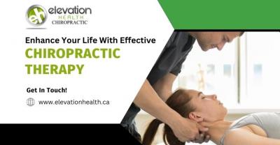 Enhance Your Life With Effective Chiropractic Therapy