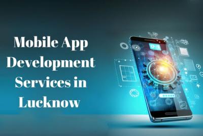 Mobile App Development Services in Lucknow 