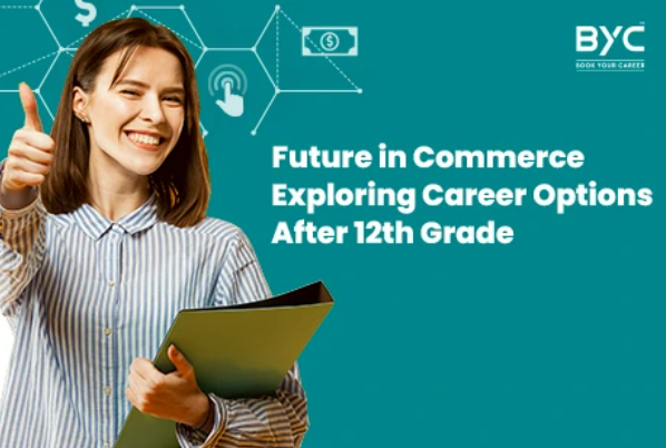 Career Paths in Commerce After 12th Grade