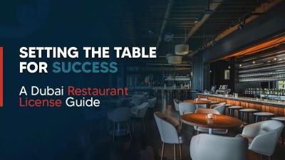 How to Get a Restaurant License in Dubai