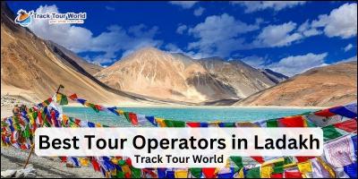 Best Tour Operators in Ladakh - Track Tour World