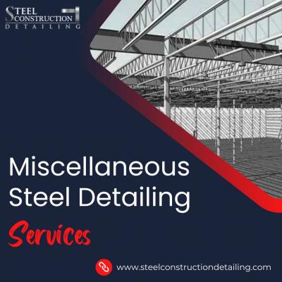 Accurate and Reliable Miscellaneous Steel Detailing Services in the USA