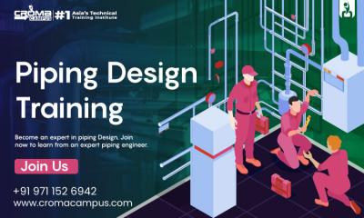 Get Enrolled Piping Design Engineer Training Offered by Croma Campus